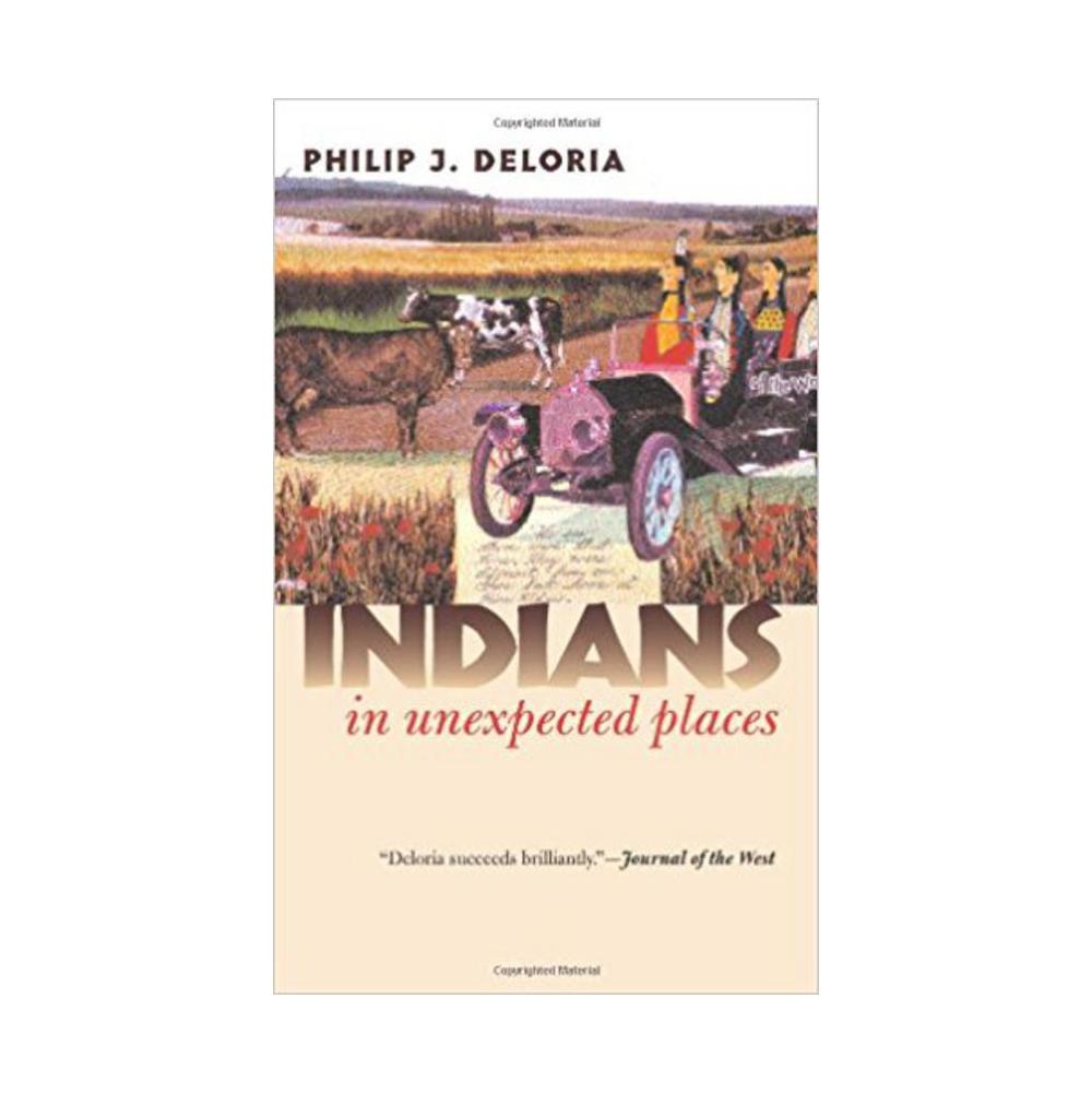 Deloria, Philip J, Indians in Unexpected Places, 9780700614592, University Press of Kansas, 4, History, Books